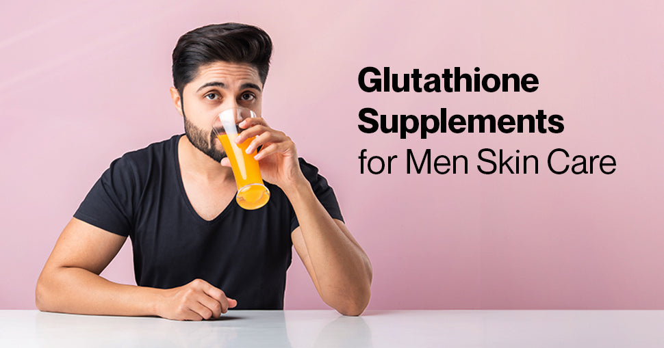 Glutathione Supplements for Men's Skin Care Setu Nutrition Glutathione Supplements for Men's Skin Care Setu Nutrition