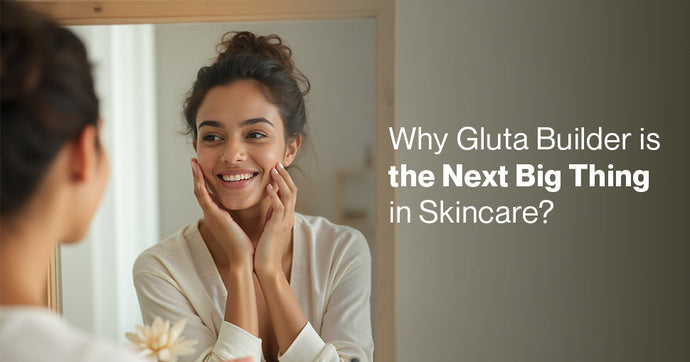 Boost Your Skin Health from Within: Why Gluta Builder is the Next Big Thing in Skincare