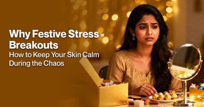 Why Festive Stress = Breakouts: How to Keep Your Skin Calm During the Chaos