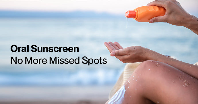 Oral Sunscreen: A Solution for the Sunscreen 'Forgotten Areas'