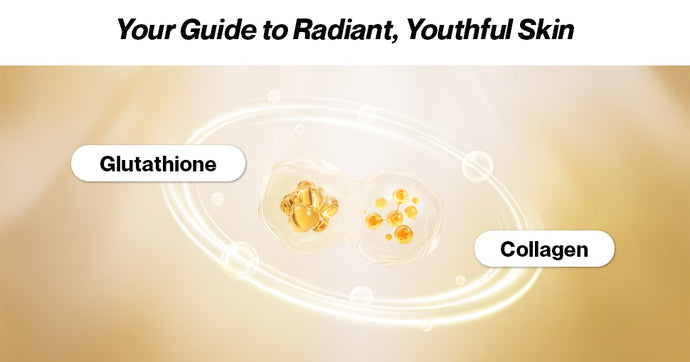 The Ultimate Guide: How Collagen and Glutathione Work Together for Radiant, Youthful Skin